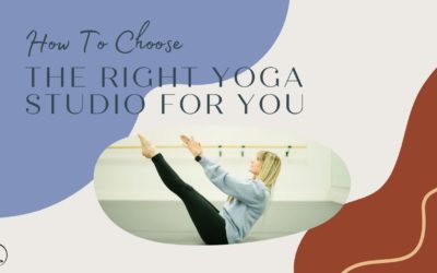 How to Choose The Right Yoga Studio For You